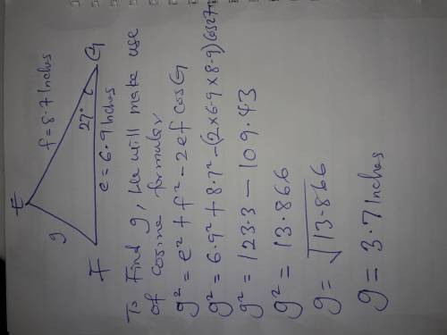 In triangle EFG, e= 6.9 inches, f= 8.7 inches and angle G= 27 degrees. Find the length of g, to the