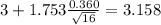 3+1.753\frac{0.360}{\sqrt{16}}=3.158