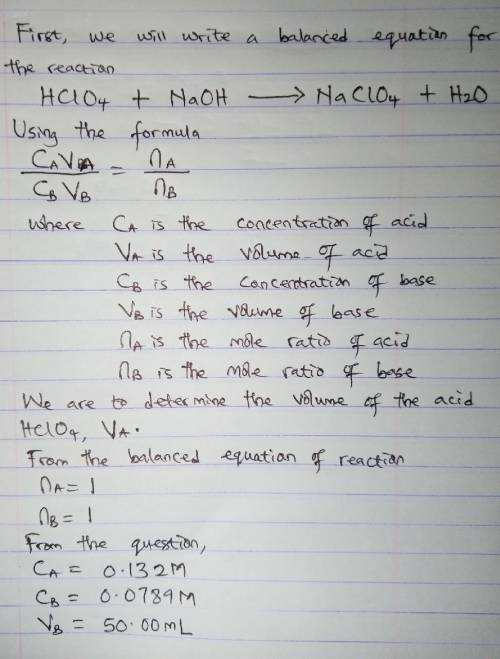 How many milliliters of 0.132 m hclo4 solution are needed to neutralize 50.00 ml of 0.0789 m naoh?