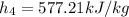 h_4 = 577.21kJ/kg