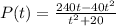 P(t)=\frac{240t-40t^2}{t^2+20}