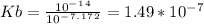Kb = \frac{10^-^1^4}{10^-^7^.^1^7^2} = 1.49*10^-^7