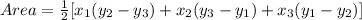 Area = \frac{1}{2} [x_1(y_2 - y_3) + x_2(y_3 - y_1) + x_3(y_1 - y_2)]
