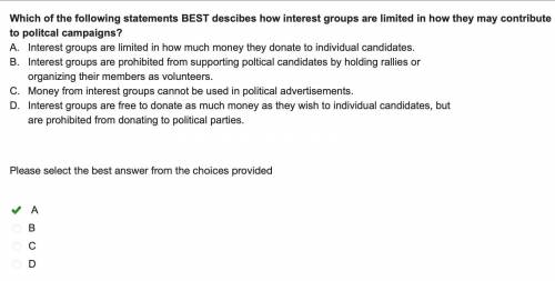 Which of the following statements BEST descibes how interest groups are limited in how they may cont