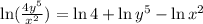 \ln(\frac{4y^5}{x^2})=\ln 4+\ln y^5-\ln x^2