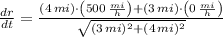 \frac{dr}{dt} = \frac{(4\,mi)\cdot \left(500\,\frac{mi}{h} \right)+(3\,mi)\cdot \left(0\,\frac{mi}{h} \right)}{\sqrt{(3\,mi)^{2}+(4\,mi)^{2}} }