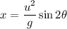 x=\dfrac{u^2}{g}\sin2\theta