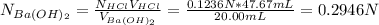 N_{Ba(OH)_2}=\frac{N_{HCl}V_{HCl}}{V_{Ba(OH)_2}}=\frac{0.1236N*47.67mL}{20.00mL}=0.2946N