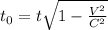 t_0 = t \sqrt{1 - \frac{V^2}{C^2}}