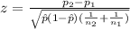 z=\frac{p_{2}-p_{1}}{\sqrt{\hat p (1-\hat p)(\frac{1}{n_{2}}+\frac{1}{n_{1}})}}