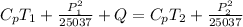 C_pT_1+\frac{P^2_1}{25037}+Q=C_pT_2+\frac{P^2_2}{25037}