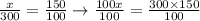 \frac{x}{300} = \frac{150}{100} \rightarrow  \frac{100x}{100} = \frac{300\times 150}{100}