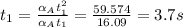 t_{1} =\frac{\alpha _{A} t_{1}^{2}}{\alpha _{A} t_{1}} =\frac{59.574}{16.09} =3.7s