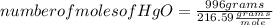 number of moles of HgO = \frac{996 grams}{216.59 \frac{grams}{mole} }