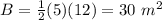 B=\frac{1}{2}(5)(12)=30\ m^2