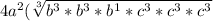 4a^{2}(\sqrt[3]{b^{3}*b^{3}*b^{1}*c^{3}*c^{3}*c^{3}   }