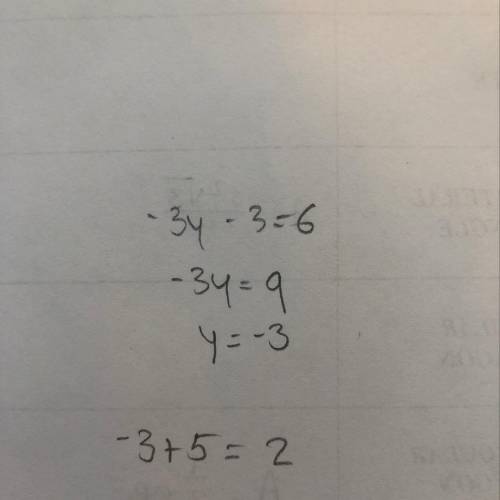 Find the value of y+5 given that -3y-3=6 Simplify