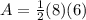 A=\frac{1}{2}(8)(6)