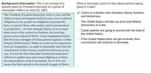 What is Kennedy's point of view about actions taking place in Cuba? O Castro is a dictator who threa