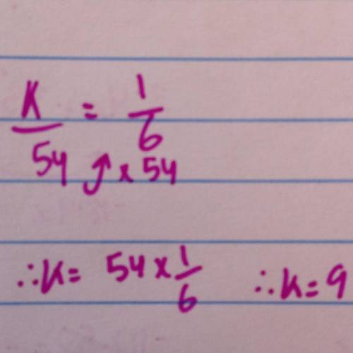 Solve: k/54 = 1/6 9 0.9 6 324