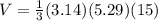 V=\frac{1}{3}(3.14)(5.29) (15)