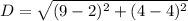 D = \sqrt{(9-2)^{2}+(4-4)^{2}}