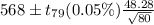 568 \pm t_{79}(0.05\%) \frac{48.28}{\sqrt{80} }