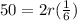 50 = 2r(\frac{1}{6})