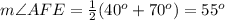m\angle AFE=\frac{1}{2}(40^o+70^o)=55^o