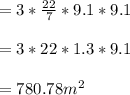 =3*\frac{22}{7}*9.1*9.1\\\\=3*22*1.3*9.1\\\\=780.78m^{2}