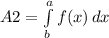 A2 = \int\limits^a_b {f(x)} \, dx