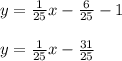 y=\frac{1}{25}x-\frac{6}{25}-1\\\\y=\frac{1}{25}x-\frac{31}{25}