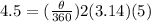 4.5=(\frac{\theta}{360})2 (3.14)(5)