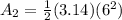 A_{2} = \frac{1}{2} (3.14)(6^{2} )