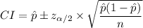 CI =\hat{p}\pm z_{\alpha /2}\times \sqrt{ \dfrac{\hat{p}(1-\hat{p})}{n}}