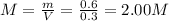 M=\frac{m}{V}=\frac{0.6}{0.3}=2.00 M