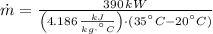 \dot m = \frac{390\,kW}{\left(4.186\,\frac{kJ}{kg\cdot ^{\textdegree}C} \right)\cdot (35^{\textdegree}C-20^{\textdegree}C)}