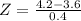 Z = \frac{4.2 - 3.6}{0.4}
