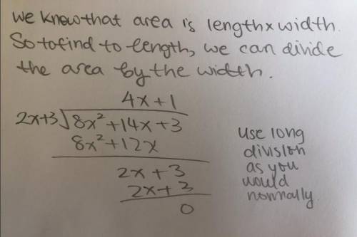 The area of a rectangle is 8x^2 +14x + 3. the width is 2x +3. What is the length?