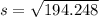 s = \sqrt{194.248}