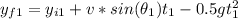 y_{f1}=y_{i1}+v*sin(\theta_{1})t_{1}-0.5gt_{1}^{2}