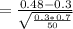 = \frac{0.48-0.3}{\sqrt{\frac{0.3*0.7}{50}}}