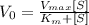 V_0 = \frac{V_{max}[S]}{K_m + [S]}