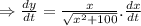 \Rightarrow \frac{dy}{dt}=\frac{x}{\sqrt{x^2+100}}. \frac{dx}{dt}