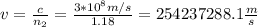 v=\frac{c}{n_2}=\frac{3*10^{8}m/s}{1.18}=254237288.1\frac{m}{s}