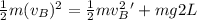 \frac{1}{2} m(v_B)^2 = \frac{1}{2} mv^2_B' + mg 2L