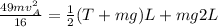 \frac{49 mv_A^2}{16}  = \frac{1}{2} (T + mg) L + mg 2L