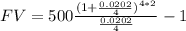 FV=500\frac{(1+\frac{0.0202}{4} )^{4*2}}{\frac{0.0202}{4}}-1