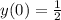 y(0) = \frac{1}{2}