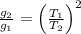 \frac{g_{2}}{g_{1}} = \left(\frac{T_{1}}{T_{2}} \right)^{2}